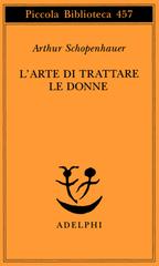 Seller image for L'arte di trattare le donne. for sale by FIRENZELIBRI SRL