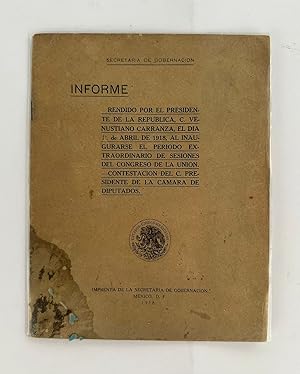 Imagen del vendedor de Informe Rendido por el Presidente de la Republica, C. Venustiano Carranza, el dia 1 de Abril de 1918, Al Inaugurarse el Periodo Extraordinario de Sesiones del Congreso de la Union. - Contestacion del C. Presidente de la Camara de Diputados. a la venta por Librera Urbe