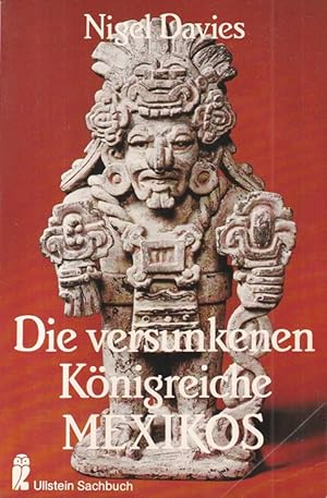 Bild des Verkufers fr Die versunkenen Knigreiche Mexikos. Ullstein Sachbuch ; Nr. 34258. zum Verkauf von Versandantiquariat Nussbaum