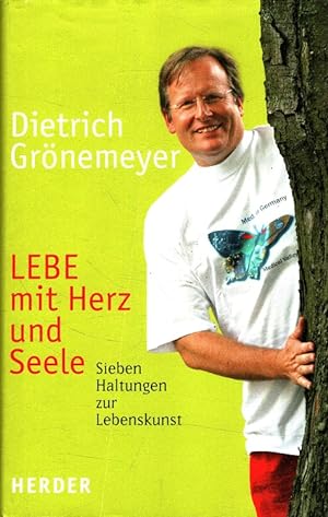 Seller image for Lebe mit Herz und Seele : Sieben Haltungen zur Lebenskunst. for sale by Versandantiquariat Nussbaum