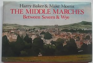 Bild des Verkufers fr Middle Marches: Between Severn and Wye zum Verkauf von WeBuyBooks