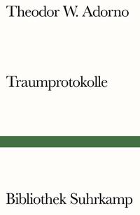 Image du vendeur pour Traumprotokolle. Theodor W. Adorno ; herausgegeben von Christoph Gdde und Henri Lonitz ; Nachwort Jan Philipp Reemtsma / Bibliothek Suhrkamp ; Band 1385. mis en vente par Fundus-Online GbR Borkert Schwarz Zerfa