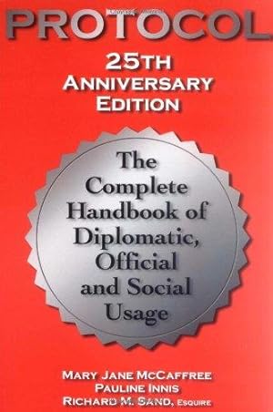 Image du vendeur pour Protocol: The Complete Handbook of Diplomatic, Official & Social Usage mis en vente par WeBuyBooks