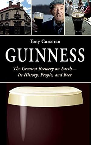 Bild des Verkufers fr Guinness: The Greatest Brewery on Earth--Its History, People, and Beer zum Verkauf von WeBuyBooks