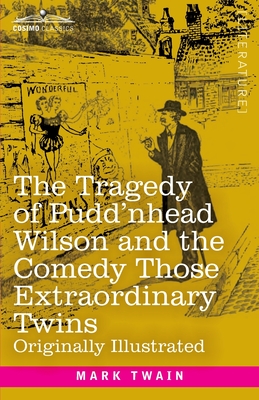 Image du vendeur pour The Tragedy of Pudd'nhead Wilson and the Comedy Those Extraordinary Twins (Paperback or Softback) mis en vente par BargainBookStores