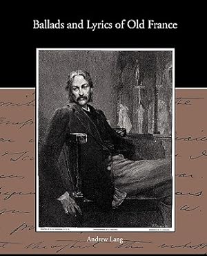 Bild des Verkufers fr Ballads and Lyrics of Old France (Paperback or Softback) zum Verkauf von BargainBookStores