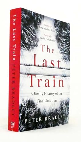 Bild des Verkufers fr The Last Train : A Family History of the Final Solution zum Verkauf von Adelaide Booksellers