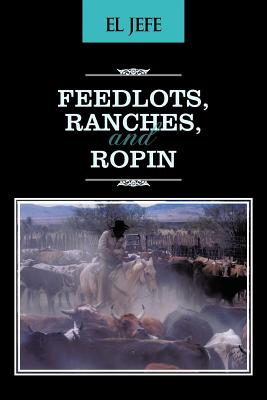Bild des Verkufers fr Feedlots, Ranches, and Ropin (Paperback or Softback) zum Verkauf von BargainBookStores