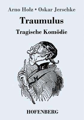 Image du vendeur pour Traumulus: Tragische Kom�die (Paperback or Softback) mis en vente par BargainBookStores