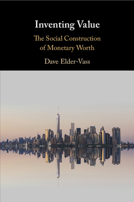 Image du vendeur pour Inventing Value: The Social Construction of Monetary Worth (Paperback or Softback) mis en vente par BargainBookStores