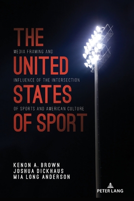 Bild des Verkufers fr The United States of Sport: Media Framing and Influence of the Intersection of Sports and American Culture (Paperback or Softback) zum Verkauf von BargainBookStores