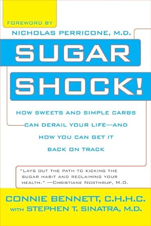 Imagen del vendedor de Sugar Shock! : How Sweets And Simple Carbs Can Derail Your Life--and How You Can Get It Back on Track a la venta por GreatBookPricesUK