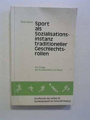 Bild des Verkufers fr Sport als Sozialisationsinstanz traditioneller Geschlechtsrollen. zum Verkauf von ANTIQUARIAT FRDEBUCH Inh.Michael Simon