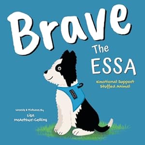 Seller image for Brave The ESSA: A Story About An Emotional Support Stuffed Animal (Paperback or Softback) for sale by BargainBookStores