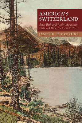 Seller image for America's Switzerland: Estes Park and Rocky Mountain National Park, the Growth Years (Paperback or Softback) for sale by BargainBookStores