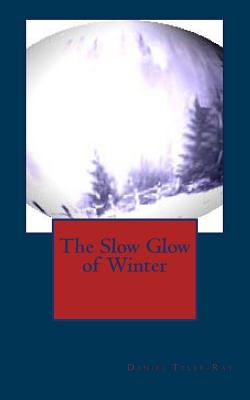 Seller image for The Slow Glow of Winter (Paperback or Softback) for sale by BargainBookStores