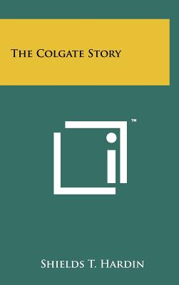 Bild des Verkufers fr The Colgate Story (Hardback or Cased Book) zum Verkauf von BargainBookStores