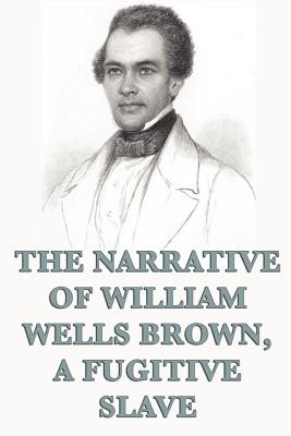Seller image for The Narrative of William Wells Brown, A Fugitive Slave (Paperback or Softback) for sale by BargainBookStores