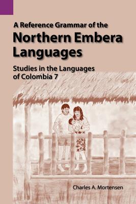 Seller image for A Reference Grammar of the Northern Embera Languages (Paperback or Softback) for sale by BargainBookStores