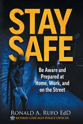 Seller image for Stay Safe: Be Aware and Prepared at Home, at Work, and on the Street (Paperback or Softback) for sale by BargainBookStores