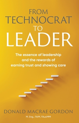 Seller image for From Technocrat to Leader: The essence of leadership and the rewards of earning trust and showing care (Paperback or Softback) for sale by BargainBookStores