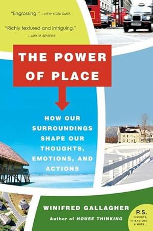 Image du vendeur pour The Power of Place : How Our Surroundings Shape Our Thoughts, Emotions, and Actions mis en vente par AHA-BUCH GmbH