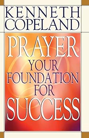 Imagen del vendedor de Prayer: Your Foundation for Success a la venta por WeBuyBooks