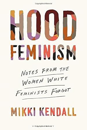 Seller image for Hood Feminism: Notes from the Women White Feminists Forgot for sale by WeBuyBooks