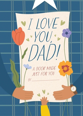 Immagine del venditore per I Love You, Dad!: A Book Made Just for You (Hardback or Cased Book) venduto da BargainBookStores