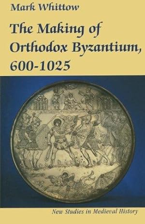 Bild des Verkufers fr The Making of Orthodox Byzantium, 600  1025 (New Studies in Medieval History) zum Verkauf von WeBuyBooks