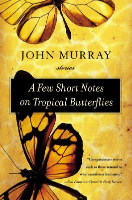 Seller image for A Few Short Notes on Tropical Butterflies: Stories (Paperback or Softback) for sale by BargainBookStores