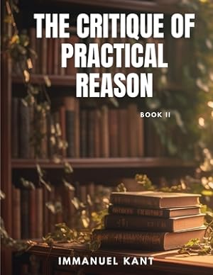 Bild des Verkufers fr THE CRITIQUE OF PRACTICAL REASON - Book II (Paperback or Softback) zum Verkauf von BargainBookStores