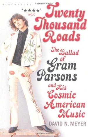 Seller image for Twenty Thousand Roads: The Ballad of Gram Parsons and His Cosmic American Music for sale by WeBuyBooks