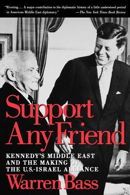 Imagen del vendedor de Support Any Friend: Kennedy's Middle East and the Making of the U.S.-Israel Alliance (Paperback or Softback) a la venta por BargainBookStores