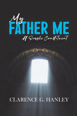 Seller image for My Father Me: A Simple Constituent (Paperback or Softback) for sale by BargainBookStores