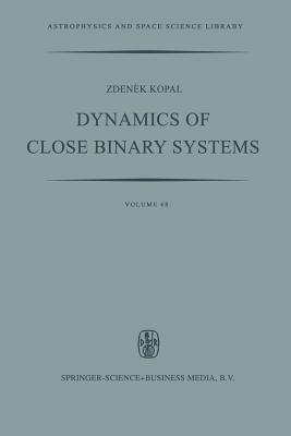 Seller image for Dynamics of Close Binary Systems (Paperback or Softback) for sale by BargainBookStores