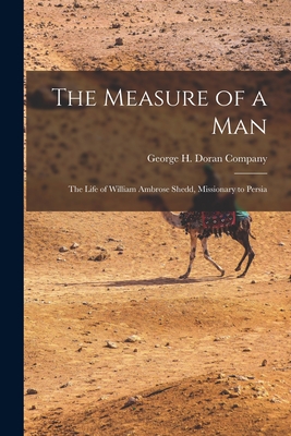 Seller image for The Measure of a Man; the Life of William Ambrose Shedd, Missionary to Persia (Paperback or Softback) for sale by BargainBookStores