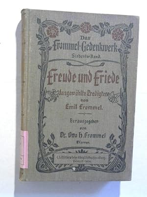 Imagen del vendedor de Freude und Friede. Ausgewhlte Predigten von Emil Frommel. Das Frommel Gedenkwerk. a la venta por ANTIQUARIAT FRDEBUCH Inh.Michael Simon