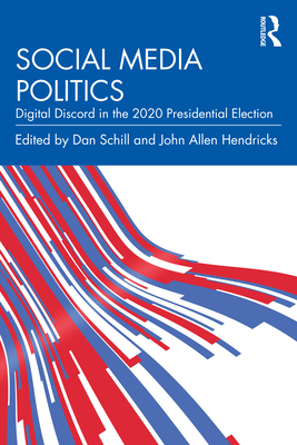 Immagine del venditore per Social Media Politics: Digital Discord in the 2020 Presidential Election (Paperback or Softback) venduto da BargainBookStores