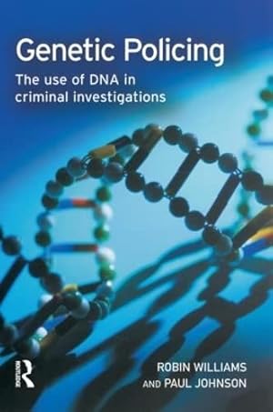 Bild des Verkufers fr Genetic Policing: The Uses of DNA in Police Investigations zum Verkauf von WeBuyBooks