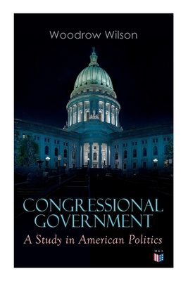 Seller image for Congressional Government: A Study in American Politics (Paperback or Softback) for sale by BargainBookStores