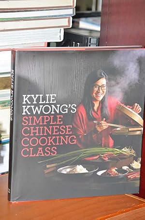 Seller image for Kylie Kwong's Simple Chinese Cooking Class for sale by Shiny Owl Books