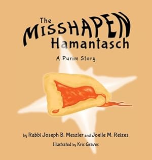 Seller image for The Misshapen Hamantasch: A Purim Story (Hardback or Cased Book) for sale by BargainBookStores