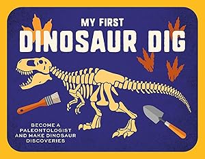 Bild des Verkufers fr My First Dinosaur Dig: Become a Paleontologist and Make Dinosaur Discoveries zum Verkauf von moluna
