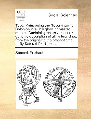 Seller image for Tubal-Kain: Being the Second Part of Solomon in All His Glory, or Master Mason: Containing an Universal and Genuine Description of (Paperback or Softback) for sale by BargainBookStores