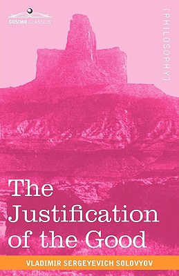Bild des Verkufers fr The Justification of the Good: An Essay on Moral Philosophy (Paperback or Softback) zum Verkauf von BargainBookStores