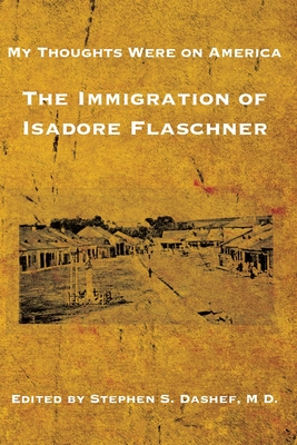 Seller image for My Thoughts Were on America: The Immigration of Isadore Flaschner (Paperback or Softback) for sale by BargainBookStores