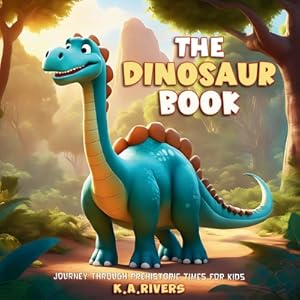 Seller image for The Dinosaur Book Journey through Prehistoric Times for Kids (Paperback or Softback) for sale by BargainBookStores