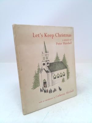 Bild des Verkufers fr Let's Keep Christmas; a Sermon By Peter Marshall zum Verkauf von ThriftBooksVintage