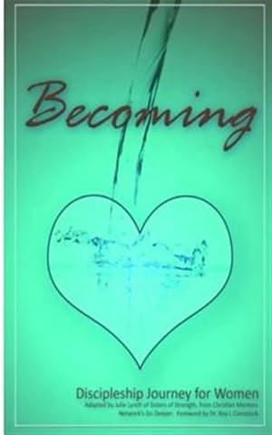 Seller image for Becoming - Mentoring His Way : Encouraging Steps to Disciple Women Through One-on-one Mentoring for sale by GreatBookPricesUK
